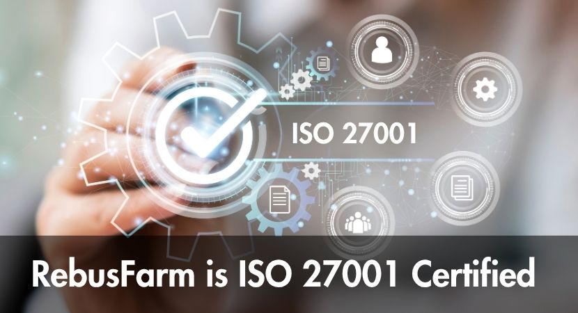 rebusfarm-is-your-iso-27001-certified-render-farm