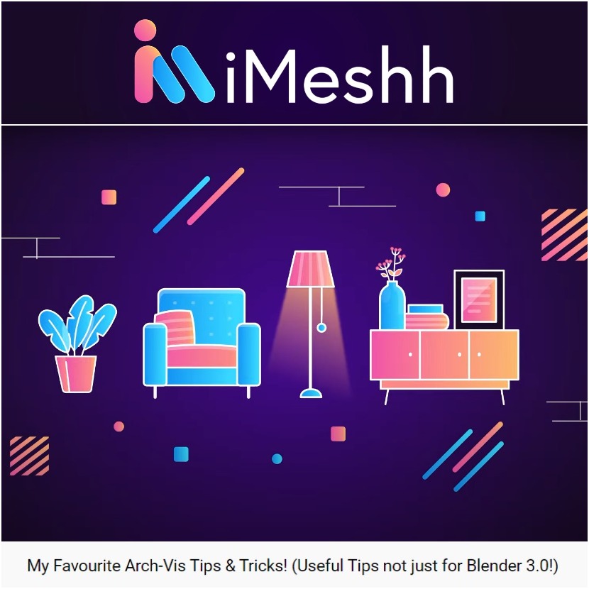 IMeshh - Some of the top tips and tricks for ArchViz in Blender IMeshh - Some of the top tips and tricks for ArchViz in Blender