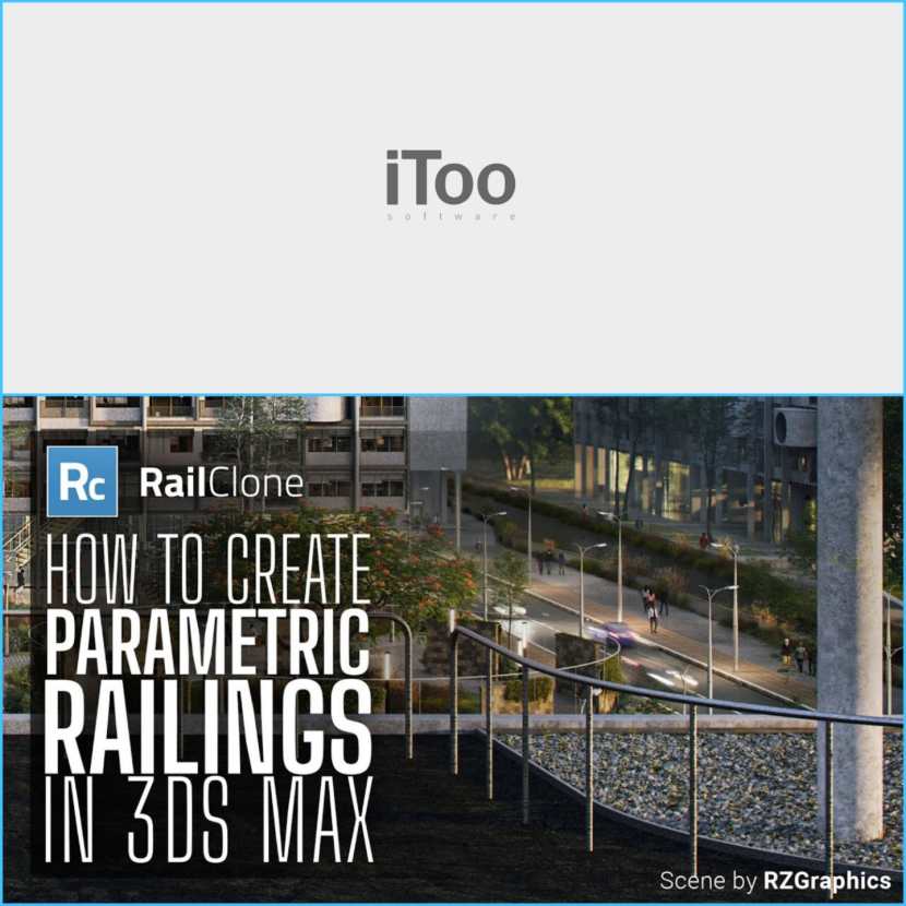 iToo Software - How to create parametric Railings with 3DS Max and RailClone iToo Software - How to create parametric Railings with 3DS Max and RailClone