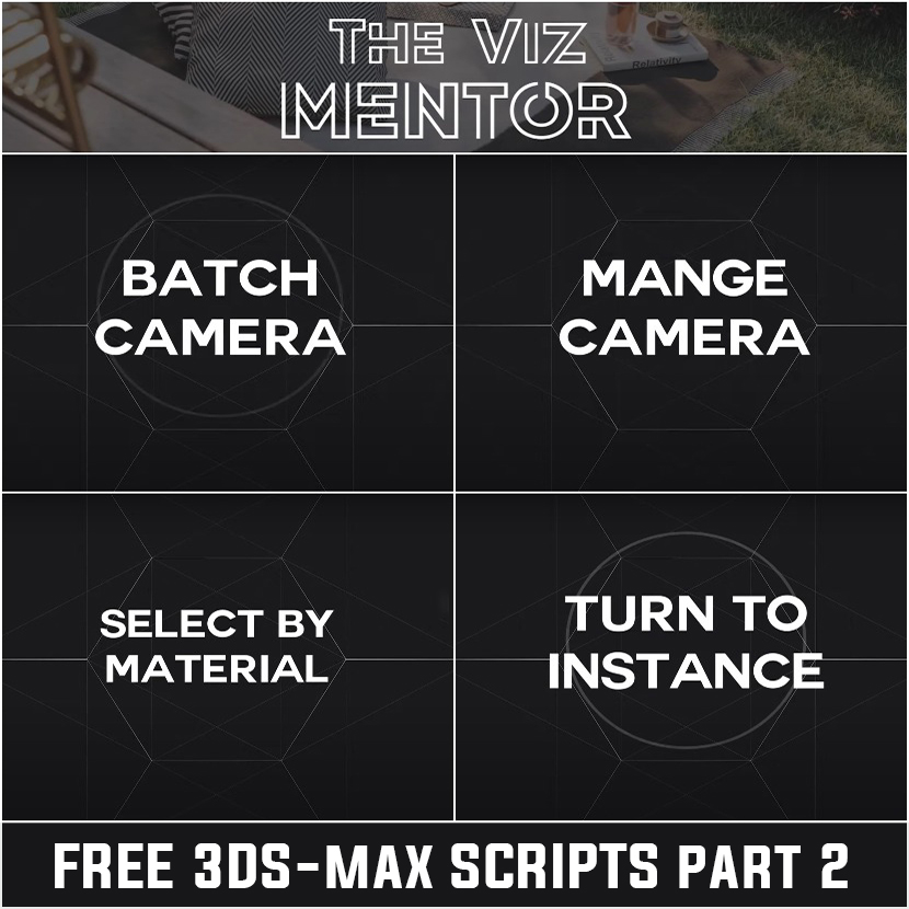 The Viz Mentor - Free Max Scripts for ArchViz Part 2 The Viz Mentor - Free Max Scripts for ArchViz Part 2