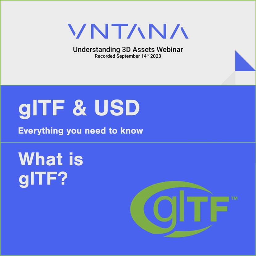 VNTANA - Understanding 3D Assets - A Deep Dive into glTF & USD Files VNTANA - Understanding 3D Assets - A Deep Dive into glTF & USD Files
